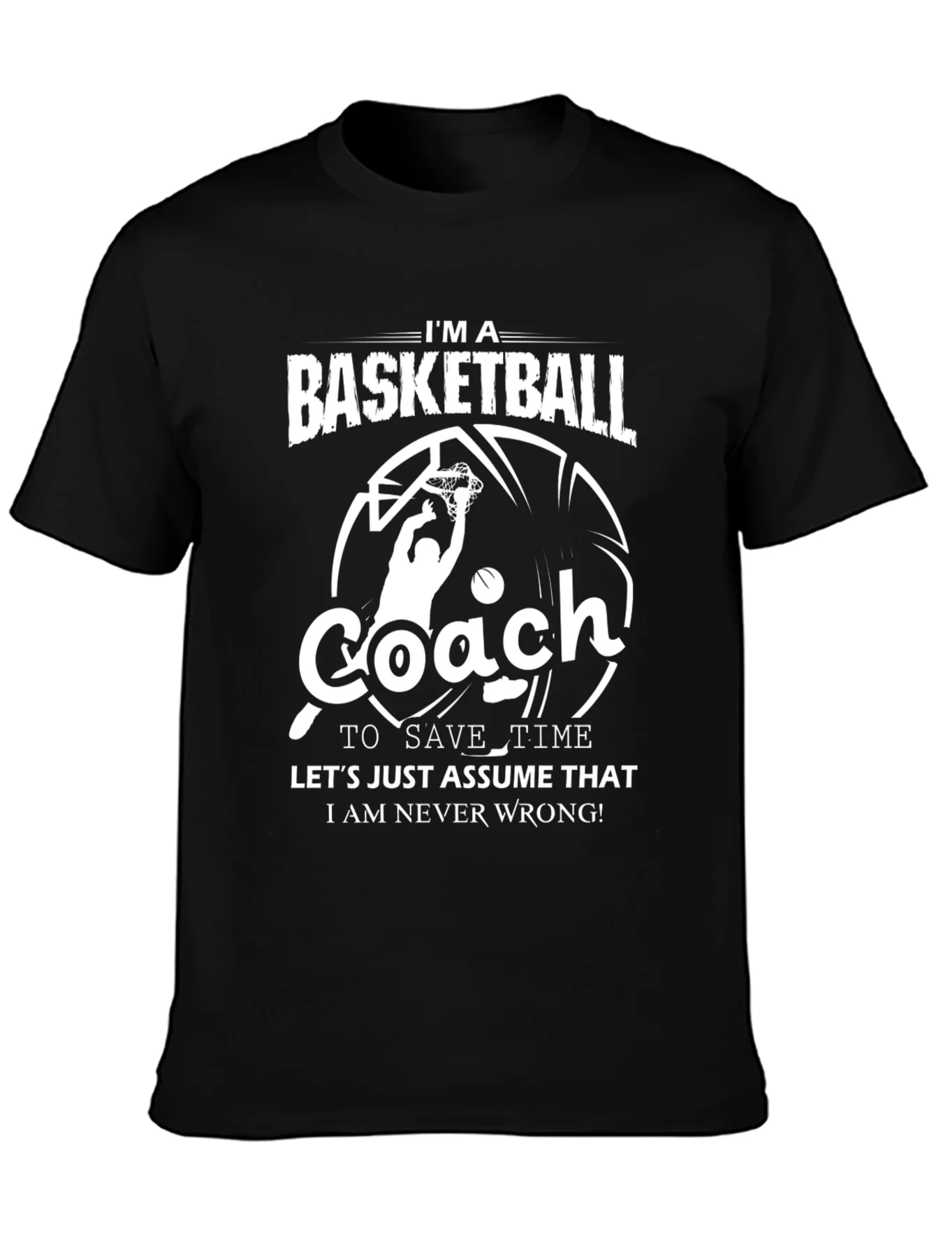Basketball Coach T-Shirt - Funny Slogan Tee